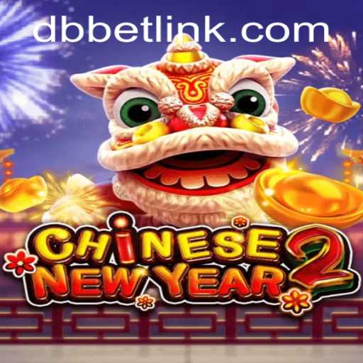 Unveiling the Exciting World of CHINESENEWYEAR2: A Journey with DBbet
