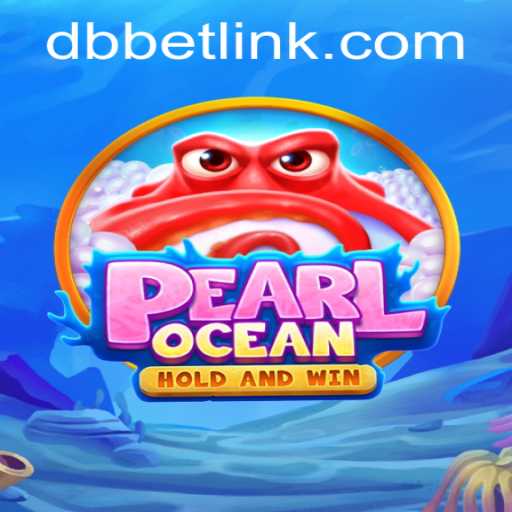 Exploring the Thrills of PearlOcean: A Comprehensive Guide to DBbet's Latest Sensation